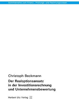 Der Realoptionsansatz in der Investitionsrechnung und Unternehmensbewertung