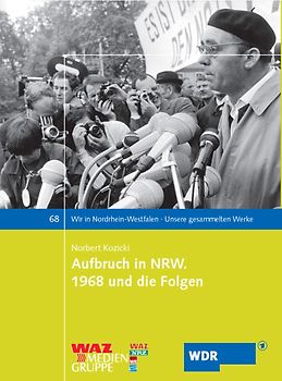 Aufbruch in NRW. 1968 und die Folgen