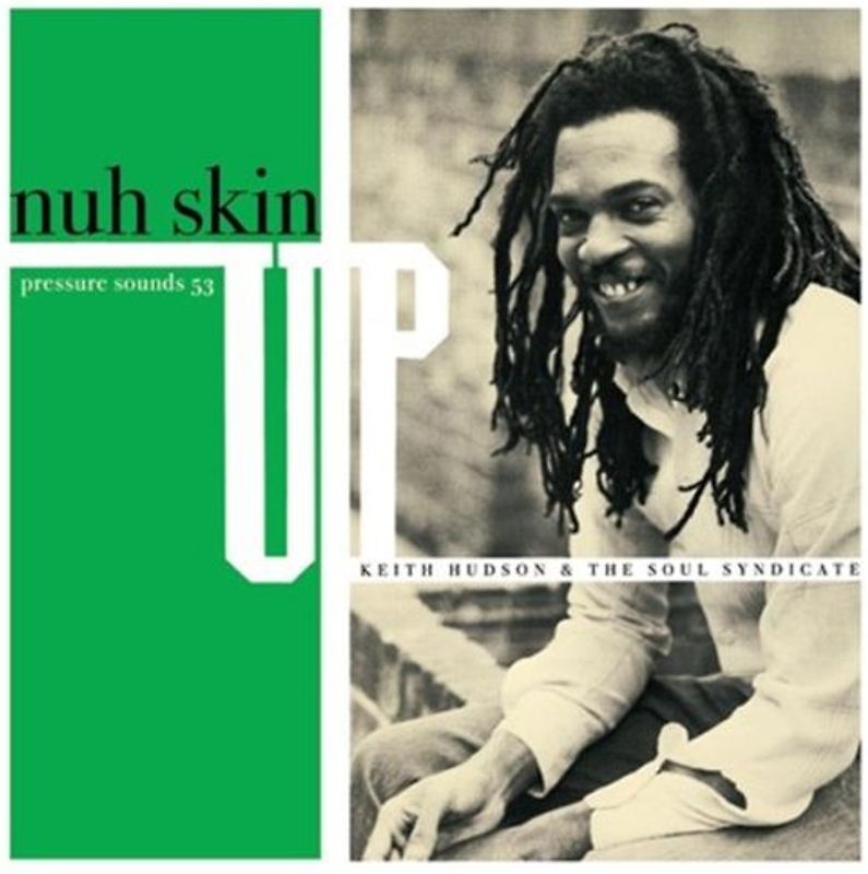 Keith & Soul Syndicate Hudson - Nuh Skin Up