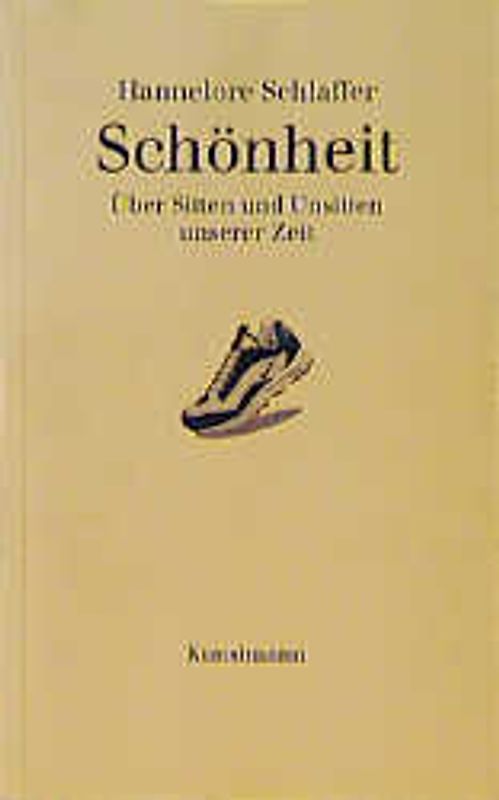 Schönheit. Über Sitten und Unsitten unserer Zeit