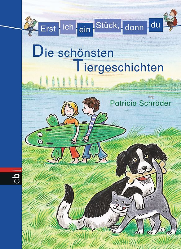 Erst ich ein Stück, dann du - Die schönsten Tiergeschichten