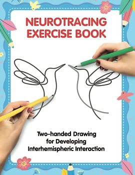 NeuroTracing Exercise Book. Two-handed Drawing for Developing Interhemispheric Interaction: Practice Workbook for Kids and Adults