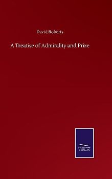 A Treatise of Admirality and Prize