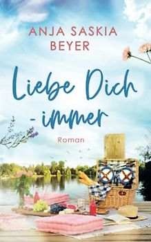 Liebe Dich - immer (Liebe Dich - Reihe, Band 1)