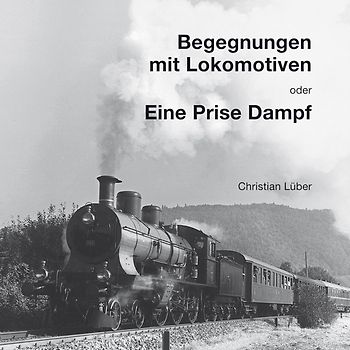 Begegnungen mit Lokomotiven