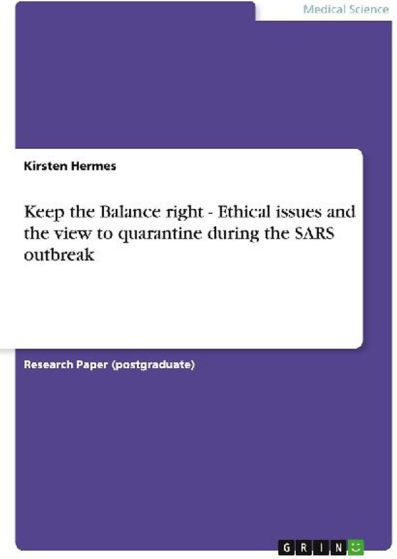Keep the Balance right - Ethical issues and the view to quarantine during the SARS outbreak
