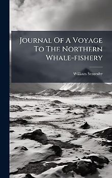 Journal Of A Voyage To The Northern Whale-fishery