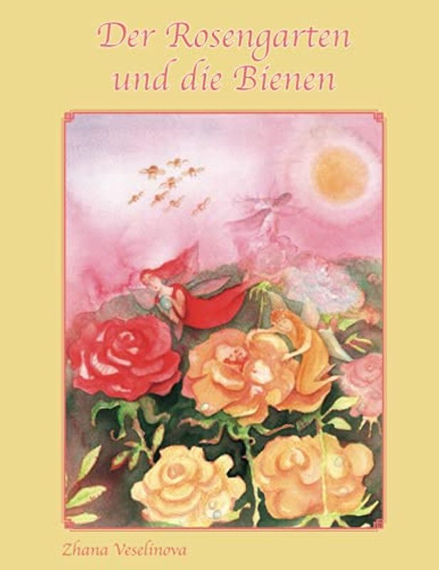 Der Rosengarten und die Bienen