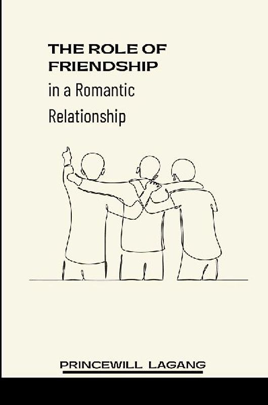 The Role of Friendship in a Romantic Relationship