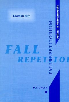Polizei- & Ordnungsrecht. Fallrepetitorium