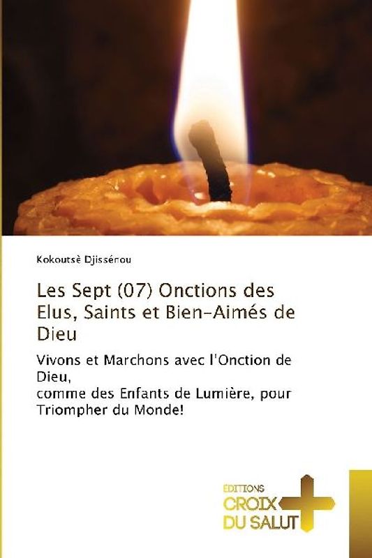 Les Sept (07) Onctions des Elus, Saints et Bien-Aimés de Dieu
