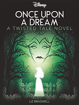 Disney Princess Sleeping Beauty: Once Upon a Dream (Twisted Tales)