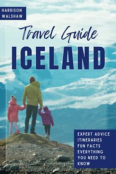 Iceland Travel Guide: The Ultimate Guide to Unveiling the Hidden Gems and Must-See Attractions in the Land of Fire and Ice (Ultimate Travel Guides)