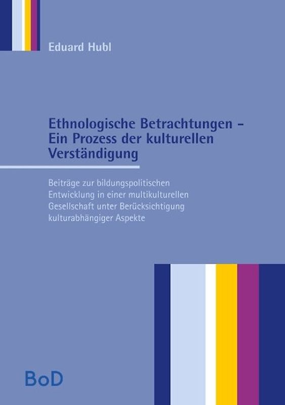 Ethnologische Betrachtungen - Ein Prozess der kulturellen Verständigung