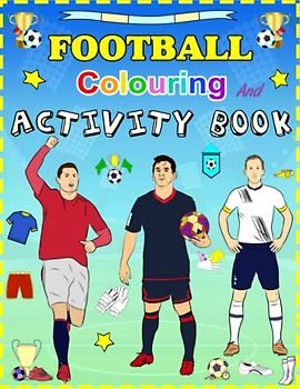 Football Coloring and Activity Book: Get in the Game with Fun Coloring and Activities Featuring Your Favorite Football Stars!