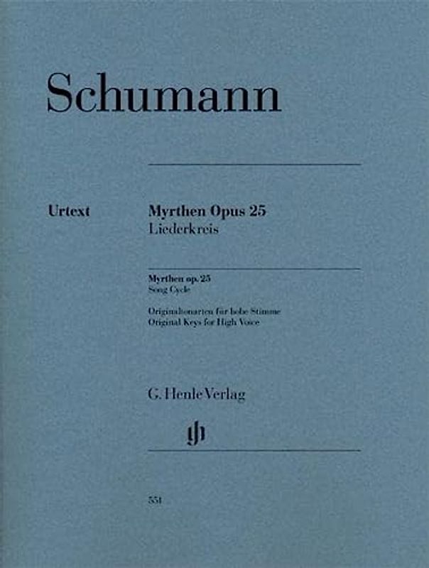 Myrthen op. 25: Liederkreis: Besetzung: Singstimme und Klavier (G. Henle Urtext-Ausgabe)