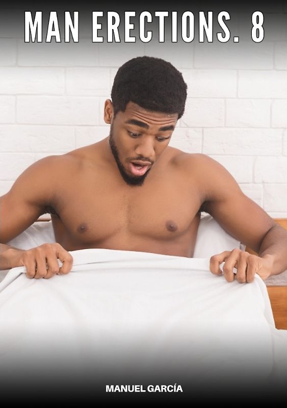 Man Erections. 8