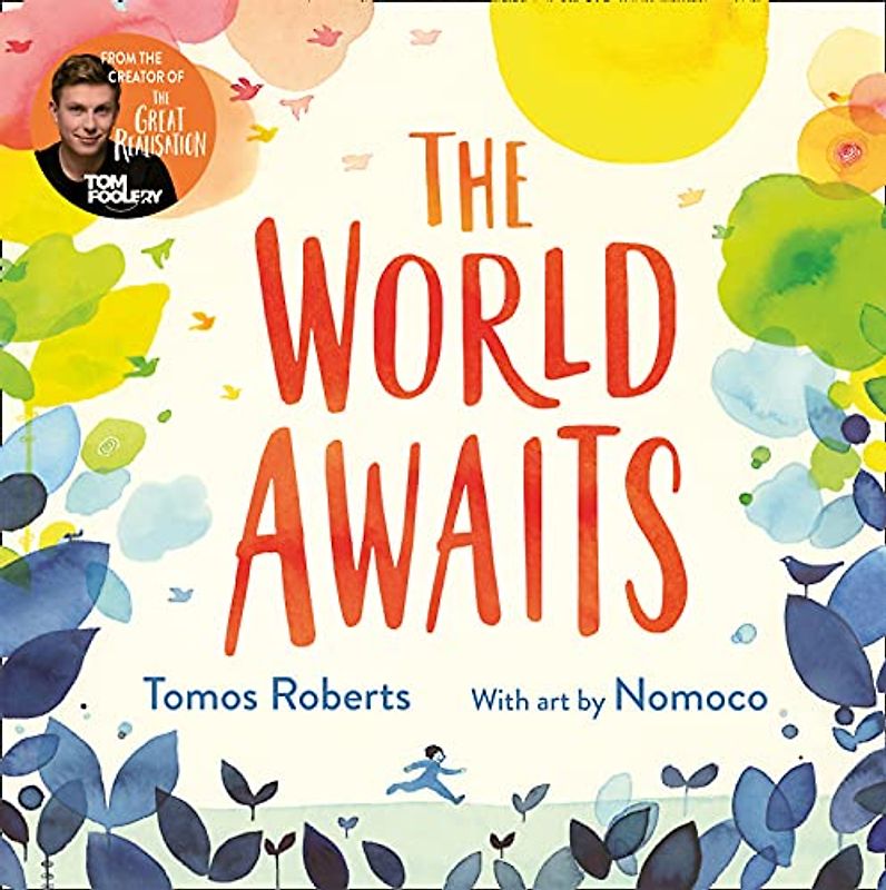 The World Awaits: The second inspiring children’s picture book from the bestselling creators of The Great Realisation