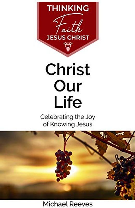 Christ Our Life - Reeves, Michael