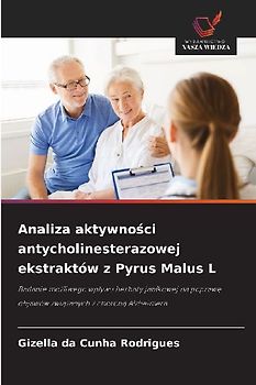 Analiza aktywno¿ci antycholinesterazowej ekstraktów z Pyrus Malus L