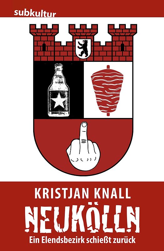 Neukölln – Ein Elendsbezirk schießt zurück