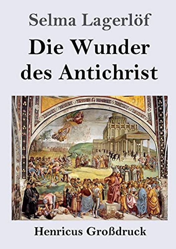 Die Wunder des Antichrist (Großdruck): Roman