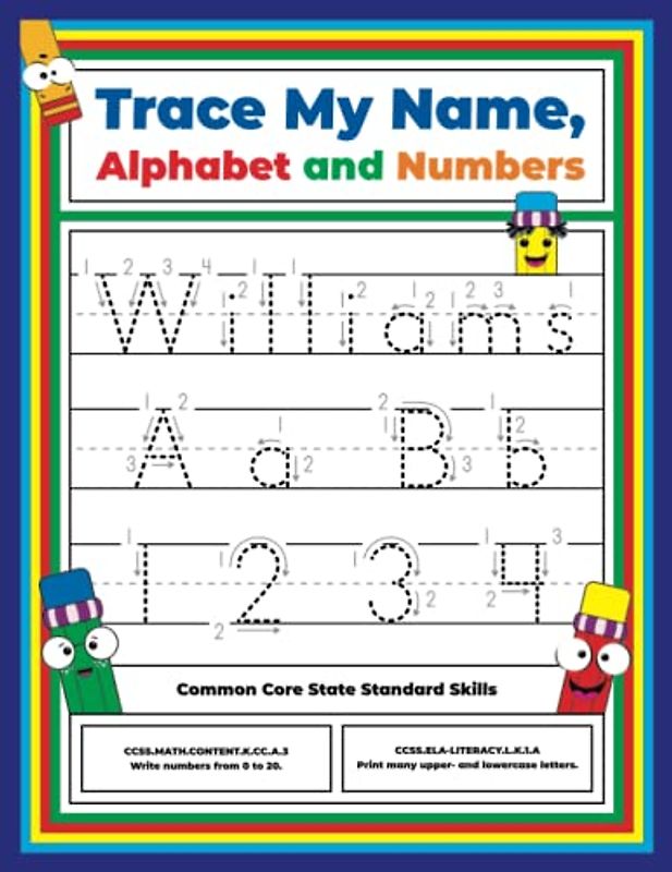 Trace My Name, Alphabet, and Numbers Workbook for Williams: Letter and Number Tracing with Arrow Guides and Start Dots
