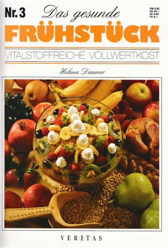 Das gesunde Frühstück. Vitalstoffreiche Vollwertkost