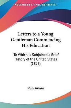 Letters To A Young Gentleman Commencing His Education