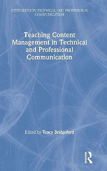 Teaching Content Management in Technical and Professional Communication