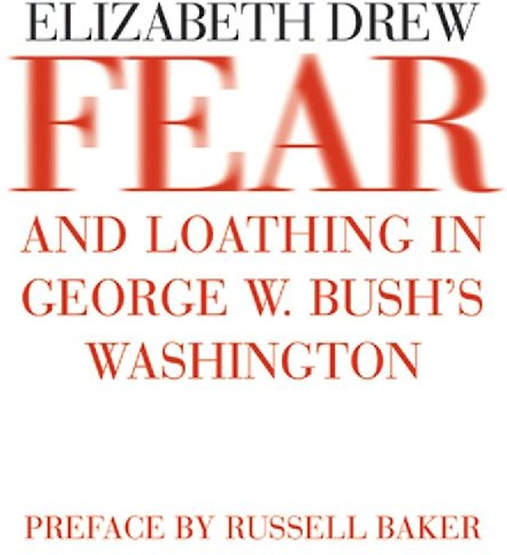Fear and Loathing in George W. Bush's Washington