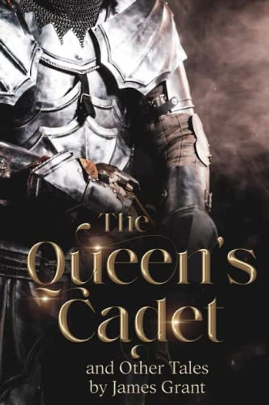 The Queens’s Cadet and Other Tales: A Collection of Short Stories