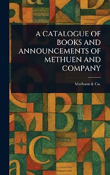 A Catalogue of Books and Announcements of Methuen and Company