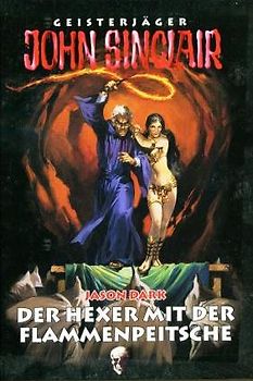 Geisterjäger John Sinclair - Der Hexer mit der Flammenpeitsche - Jason Dark [Gebundene Ausgabe, Weltbild]
