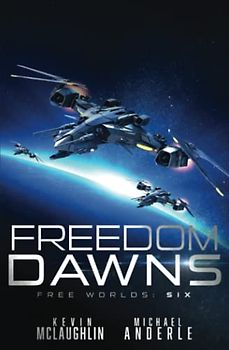 Freedom Dawns (Free Worlds, Band 6)