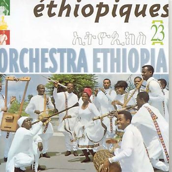 Orchestra Ethiopia - Ethiopiques, Vol. 23: Orchestra Ethiopia (1963-1975)