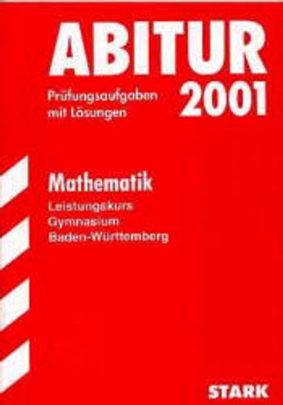 STARK Abitur-Prüfungen Mathematik - LK Gymnasium Baden-Württemberg