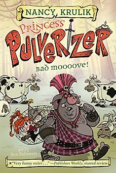 Bad Moooove! #3 (Princess Pulverizer, Band 3)