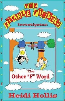 The Fickle Finders: Investigates-The Other F Word