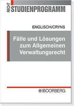 Fälle und Lösungen zum Allgemeinen Verwaltungsrecht