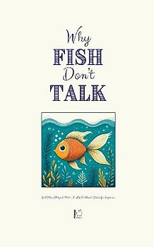 Why Fish Don't Talk And Other Bilingual Italian-English Children's Stories for Beginners