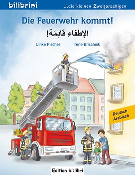 Die Feuerwehr kommt! (Deutsch-Arabisch)