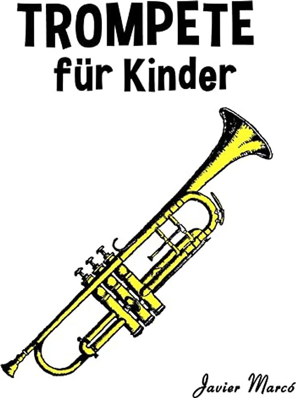 Trompete für Kinder: Weihnachtslieder, Klassische Musik, Kinderlieder, Traditionelle Lieder und Volkslieder!