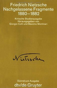 Sämtliche Werke in Einzelbänden. Kritische Studienausgabe / Nachgelassene Fragmente 1880-1882
