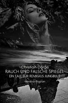 RAUCH UND FALSCHE SPIEGEL - EIN FALL FÜR REMIGIUS JUNGBLUT