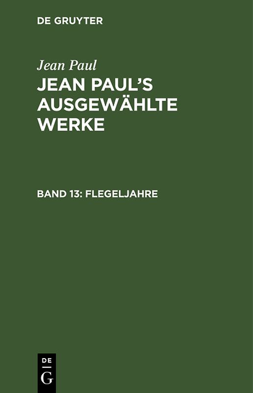 Jean Paul: Jean Paul’s ausgewählte Werke / Flegeljahre