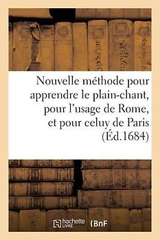 Nouvelle Méthode Pour Apprendre Le Plain-Chant