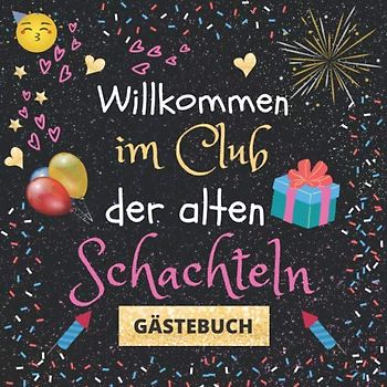Willkommen im Club der alten Schachteln: Gästebuch mit witzigen Fragen zum Ausfüllen | Erinnerungsalbum und Gästespiel für die Feier | lustiges Abschiedsgeschenk für Frauen