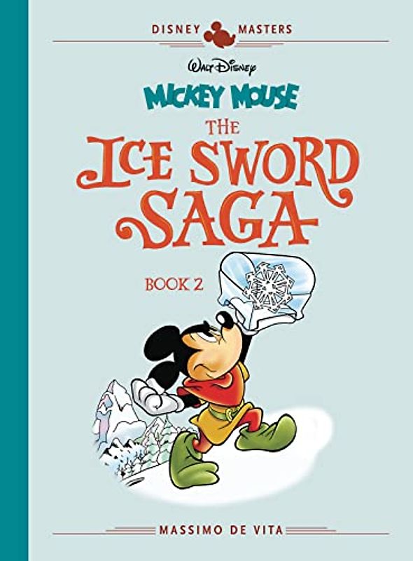 Disney Masters Vol. 11: Massimo de Vita: Walt Disney's Mickey Mouse: The Ice Sword Saga Book II