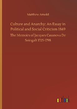 Culture and Anarchy: An Essay in Political and Social Criticism 1869